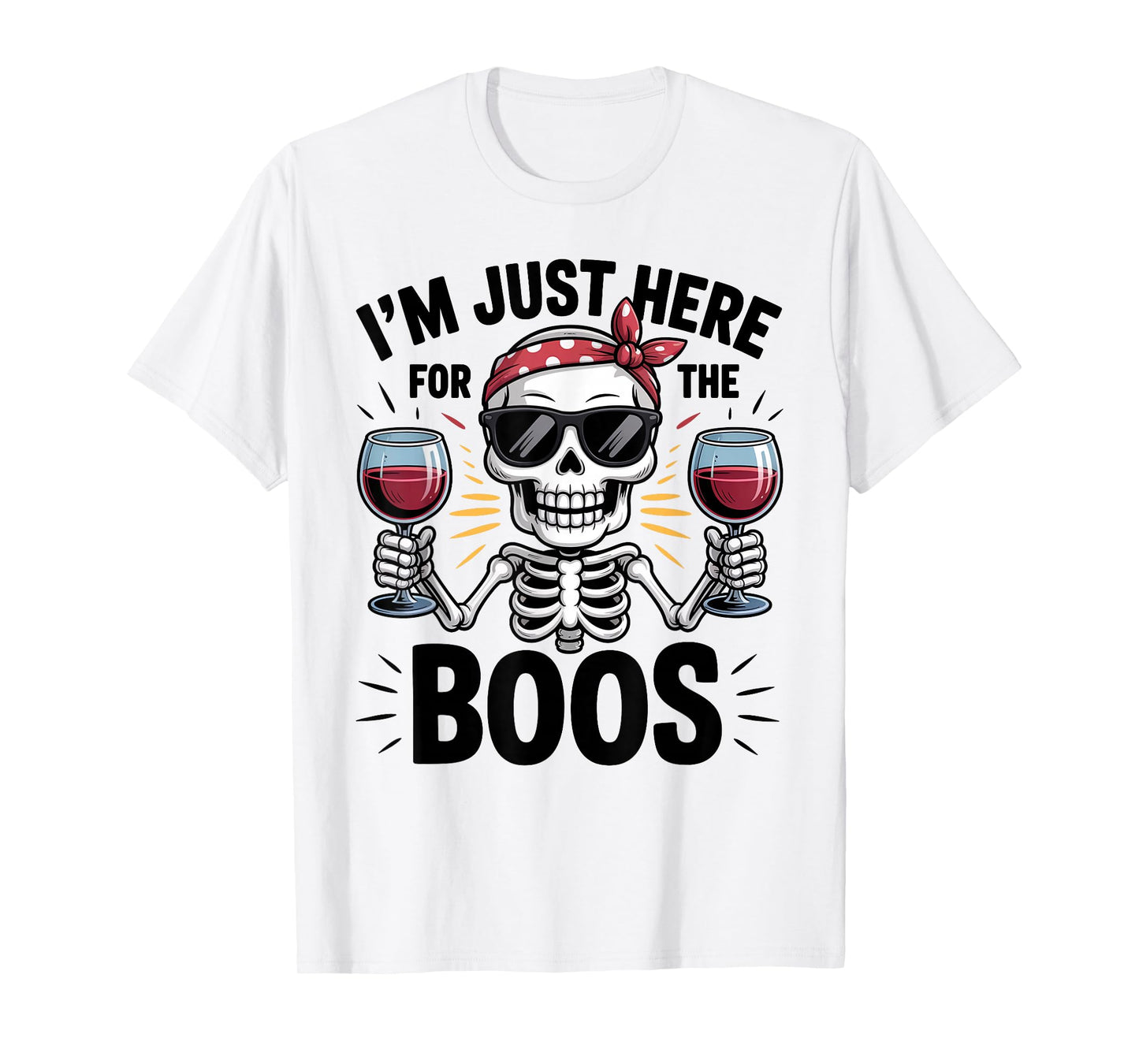 Halloween Women I'm Just Here for The Boos Funny Skeleton T-Shirt