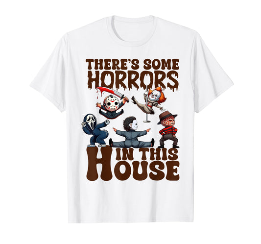 There's Some Horrors In This House Funny Horror Characters T-Shirt