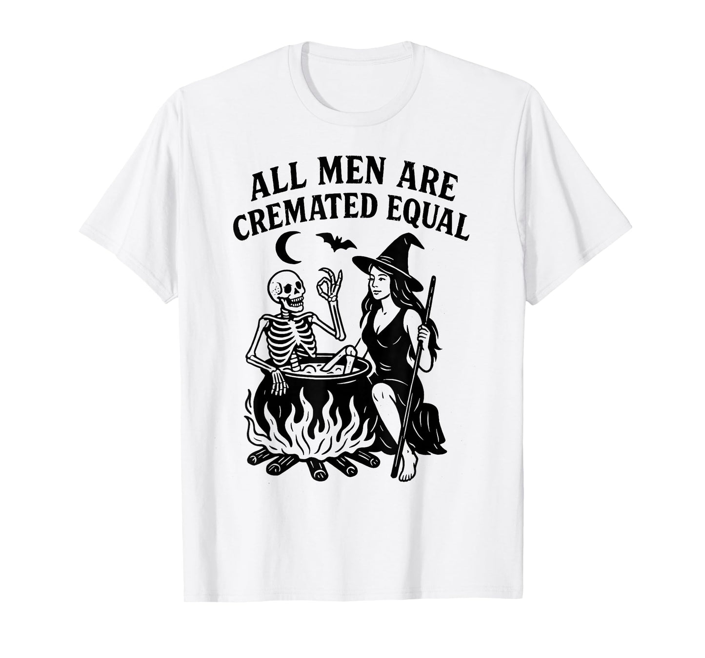All Men are Cremated Equal Funny Halloween Witch Skeleton T-Shirt