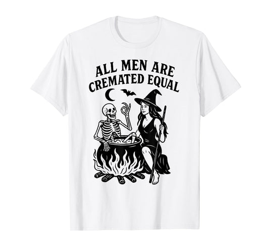 All Men are Cremated Equal Funny Halloween Witch Skeleton T-Shirt