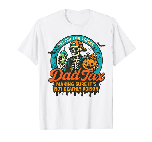 Dad Tax Halloween Candy Skeleton Funny Trick or Treat Joke T-Shirt