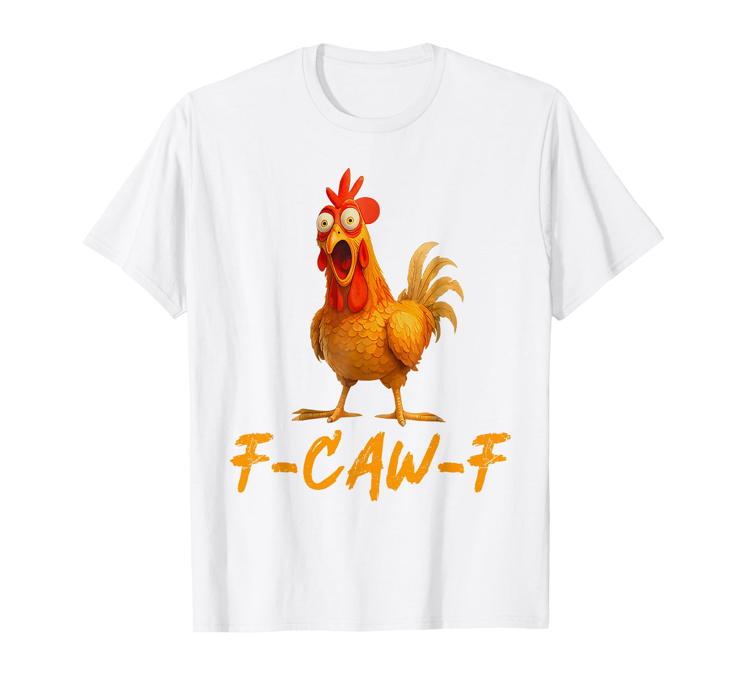 Funny F-Caw-F Chicken FCAWF Chicken T-Shirt