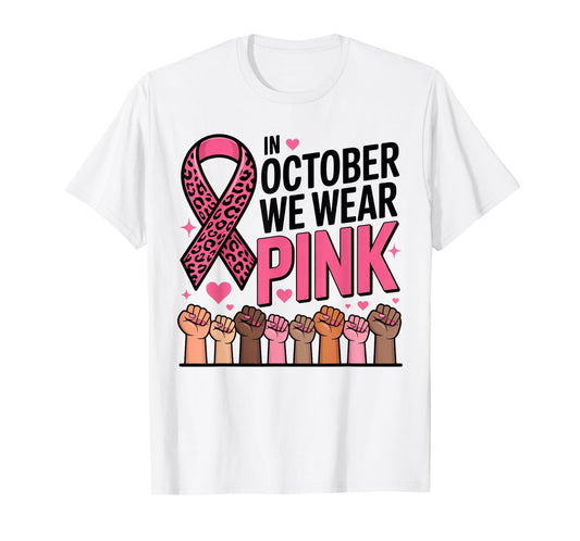 in October We Wear Pink Breast Cancer Awareness T-Shirt