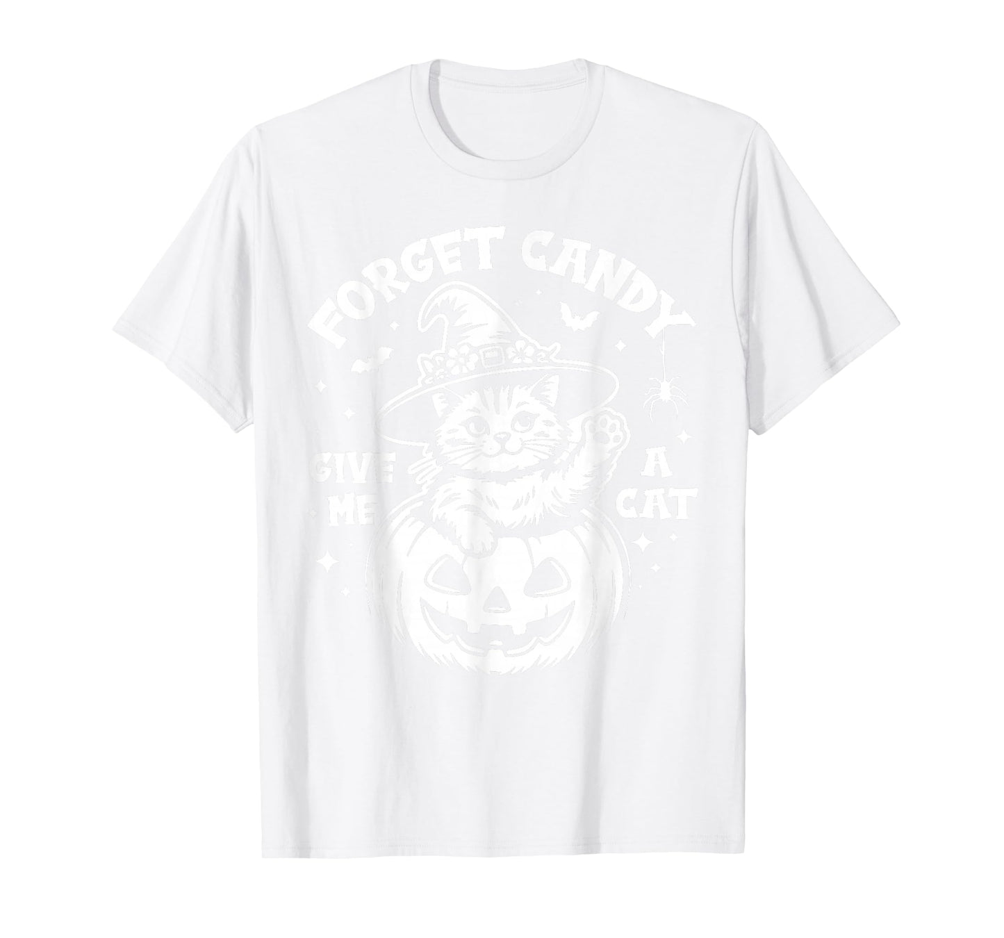 Forget Candy Give Me A Cat Halloween Pet Pumpkin Fur Mom Dad T-Shirt