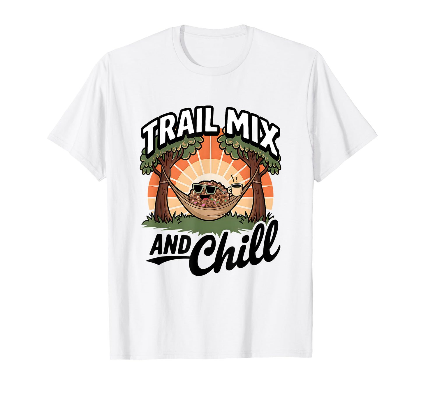 Funny Hiking Trail Mix Lover Snack and Chill T-Shirt