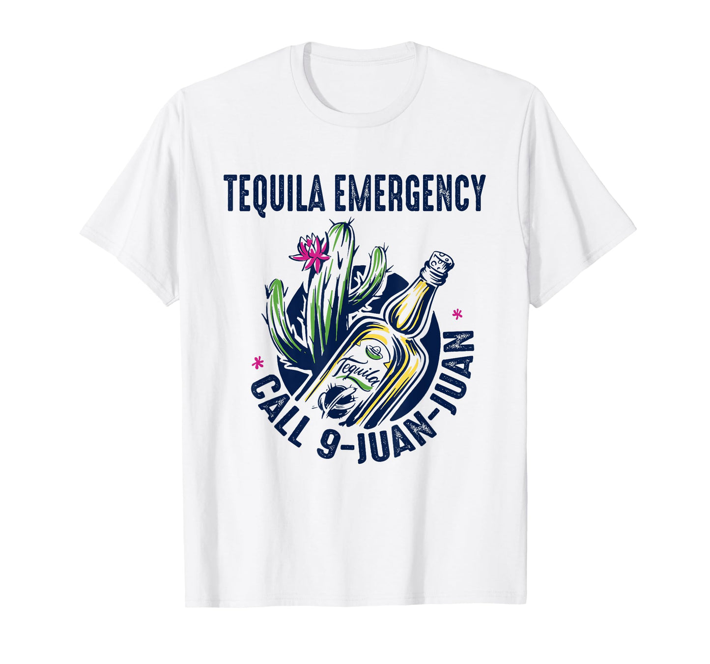 Tequila Emergency Call 9 Juan Juan Men & Women T-Shirt