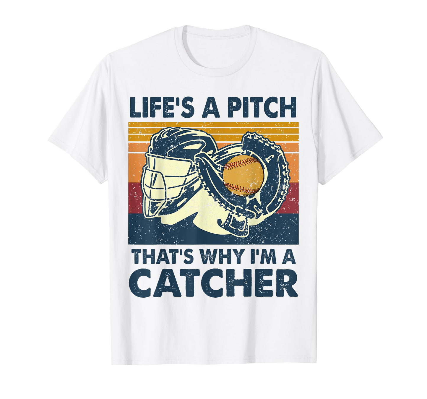 Life's A Pitch That's Why I'm A Catcher Softball Funny T-Shirt
