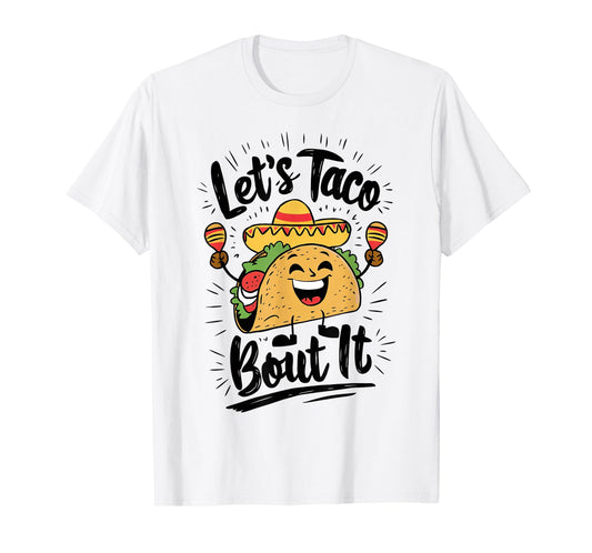 Cute Lets Taco Bout It Funny Mexican Taco T-Shirt