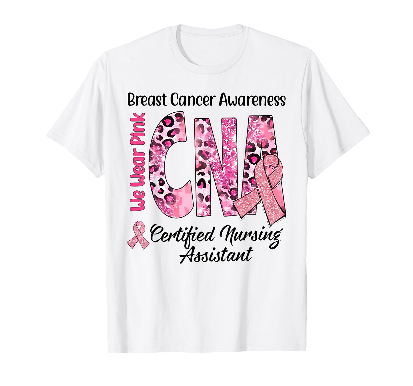 Certified Nursing Assistant CNA Breast Cancer Awareness Pink T-Shirt