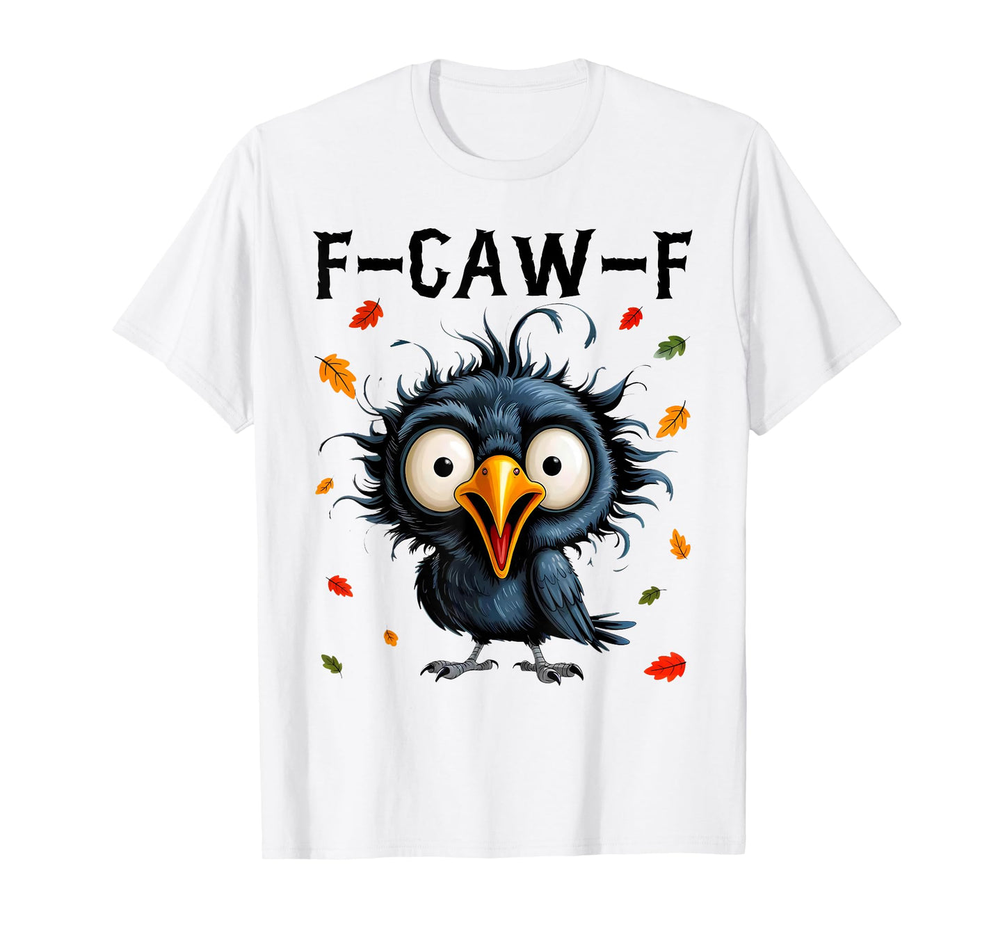 F-Caw-F Black Crow Pun Funny Bird Cawing Grunge Halloween T-Shirt
