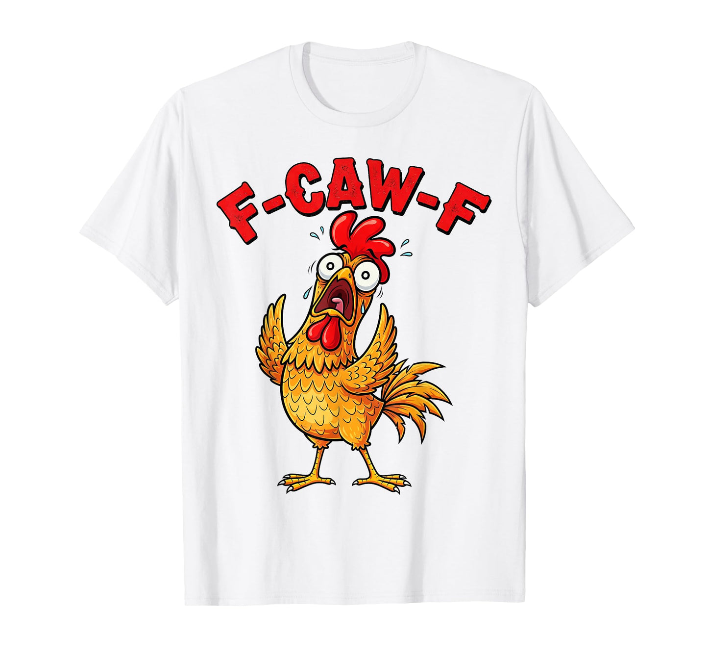 F-Caw-F Angry Chicken Humor fcawf Quote Rooster Meme Fun T-Shirt