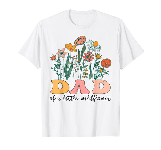 Dad Of The Little Wildflower Birthday Party Baby Shower T-Shirt