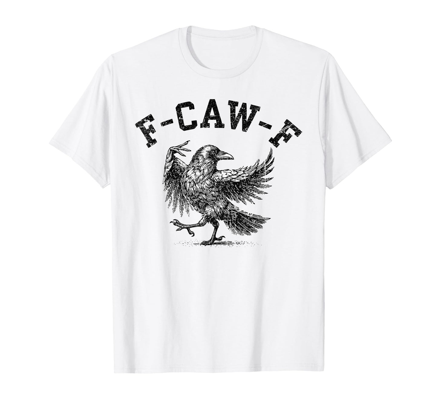 Funny F Caw F Raven Bird Saying Graphic Halloween Men Women T-Shirt