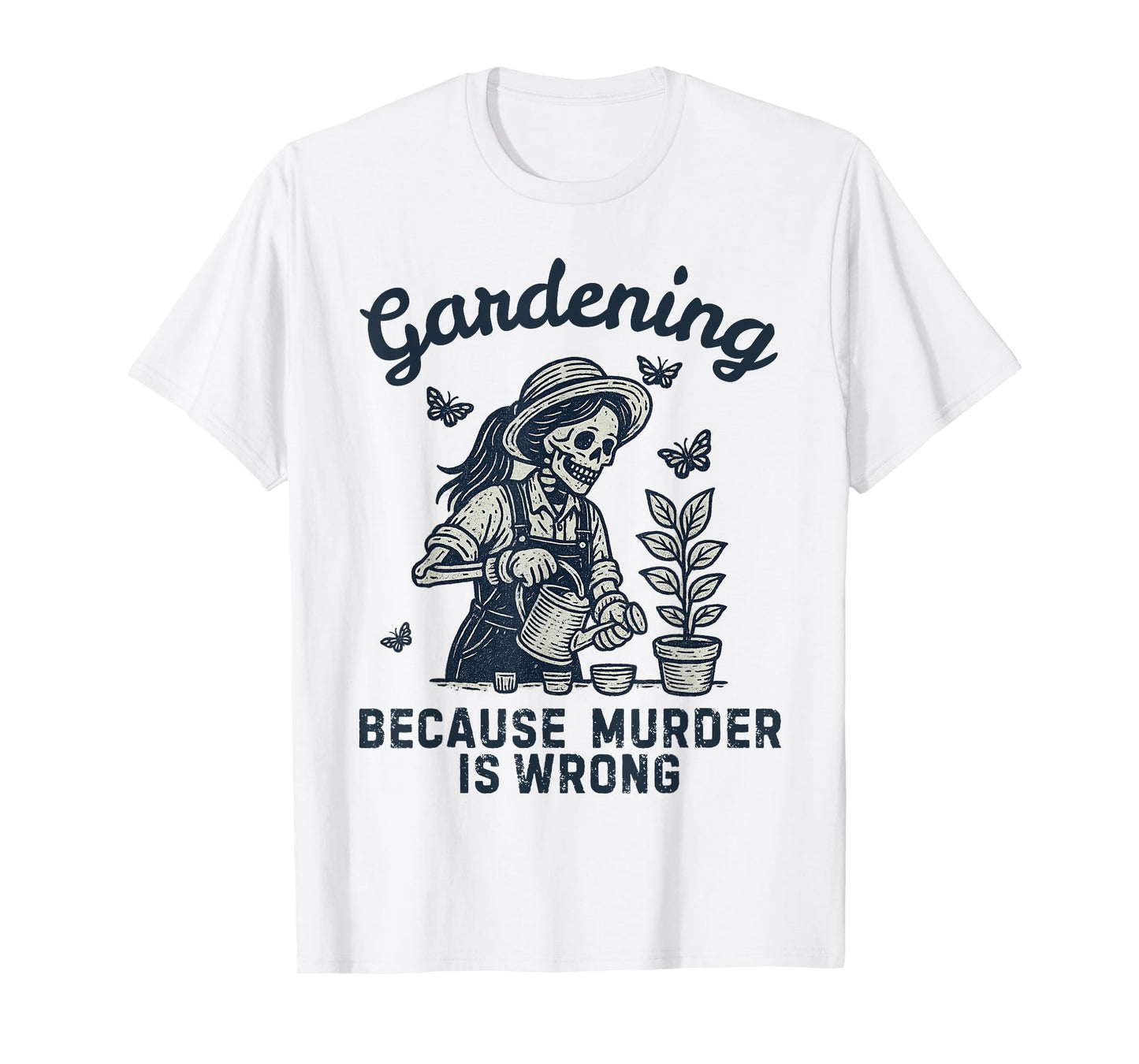 Halloween Skeleton Gardening Because Murder is Wrong T-Shirt