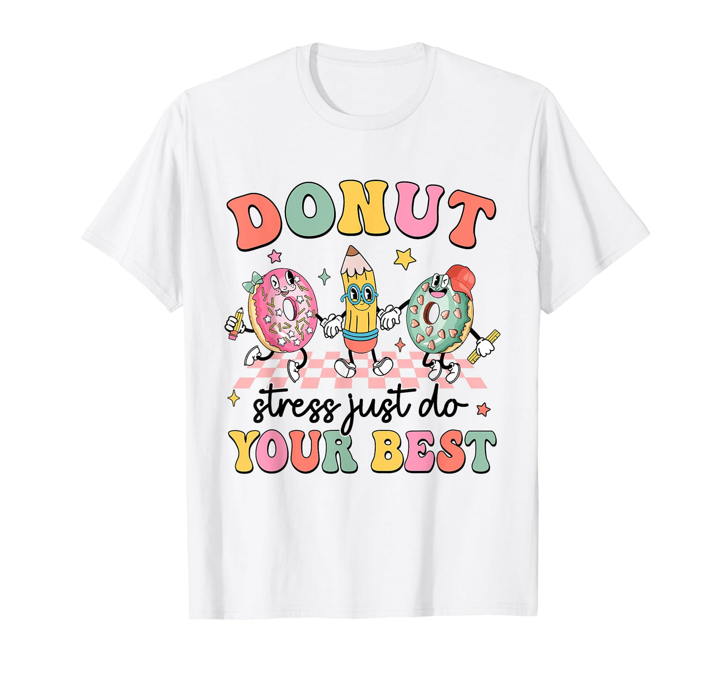 Groovy Donut Stress Just Do Your Best Testing Day Teachers T-Shirt