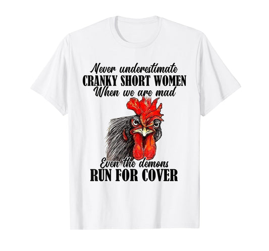 Never Underestimate Cranky Short Women When We Are Mad T-Shirt