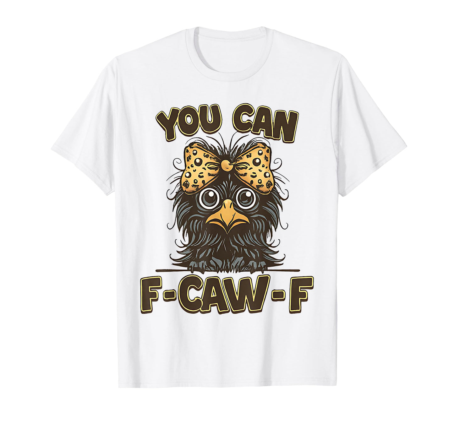 You Can F-Caw-F Cute Black Crow Pun Funny Bird Halloween T-Shirt