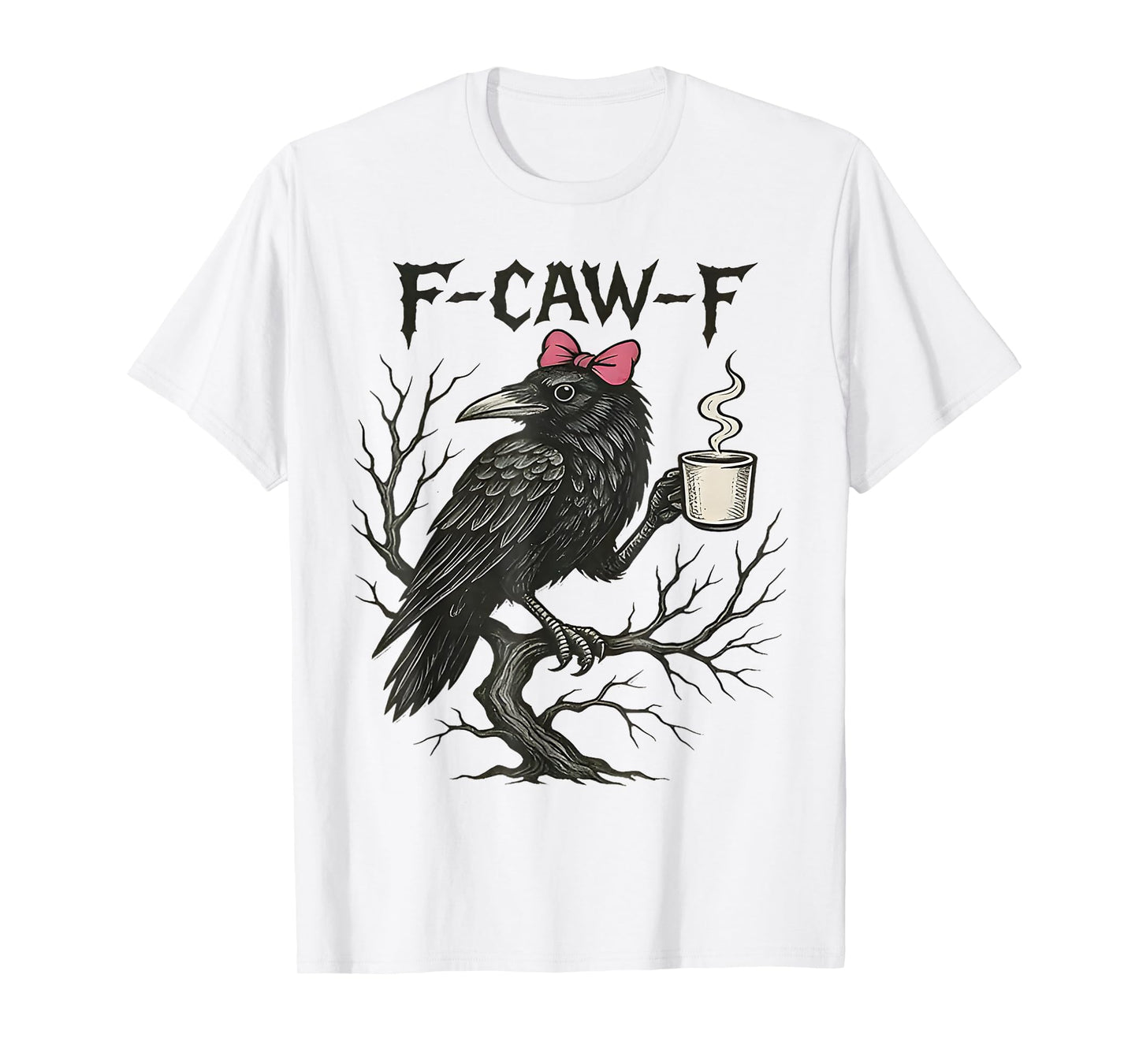 F-CAW-F Funny Goth Crow Coffee Assy Raven with Pink Bow T-Shirt