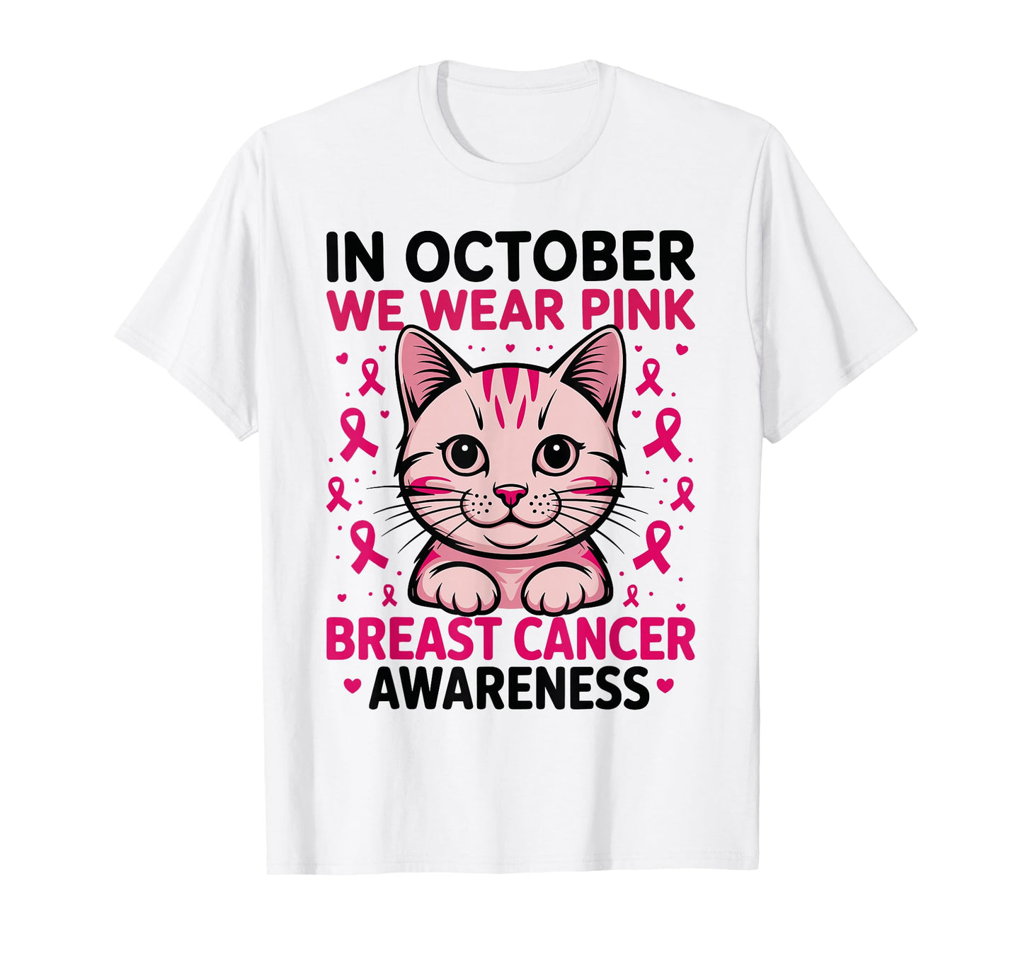 Breast Cancer Awareness Cat in October We Wear Pink T-Shirt