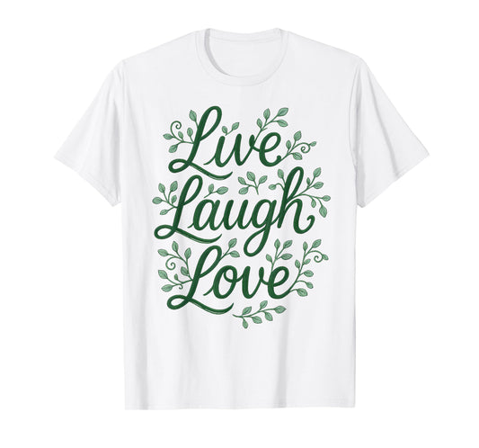 Live Laugh Love Vines Elegant Gardening Floral Art T-Shirt
