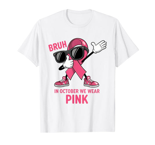 Bruh in October We Wear Pink Breast Cancer Awareness Bruh T-Shirt