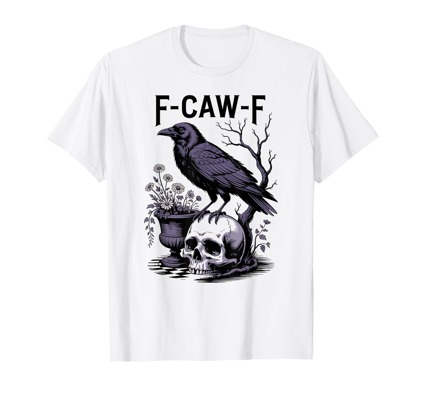 F-CAW-F Funny Crow Gothic Meme Humor T-Shirt