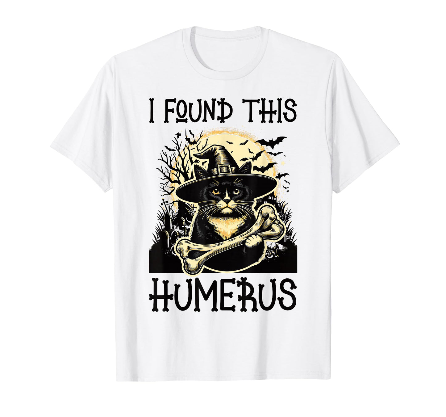 I Found This Humerus - Funny Cat Halloween T-Shirt