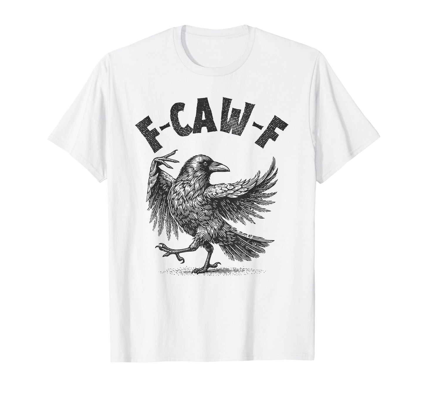 Raven F-CAW-F Black Crow Funny Adult Humor T-Shirt
