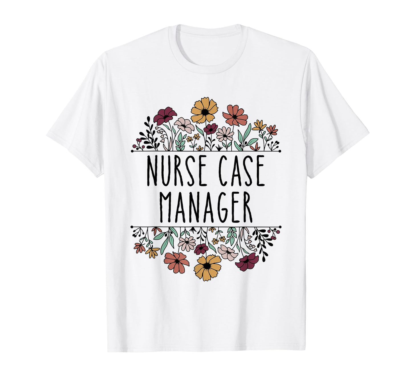 Nurse Case Manager Nursing Case Management Registered Nurse T-Shirt