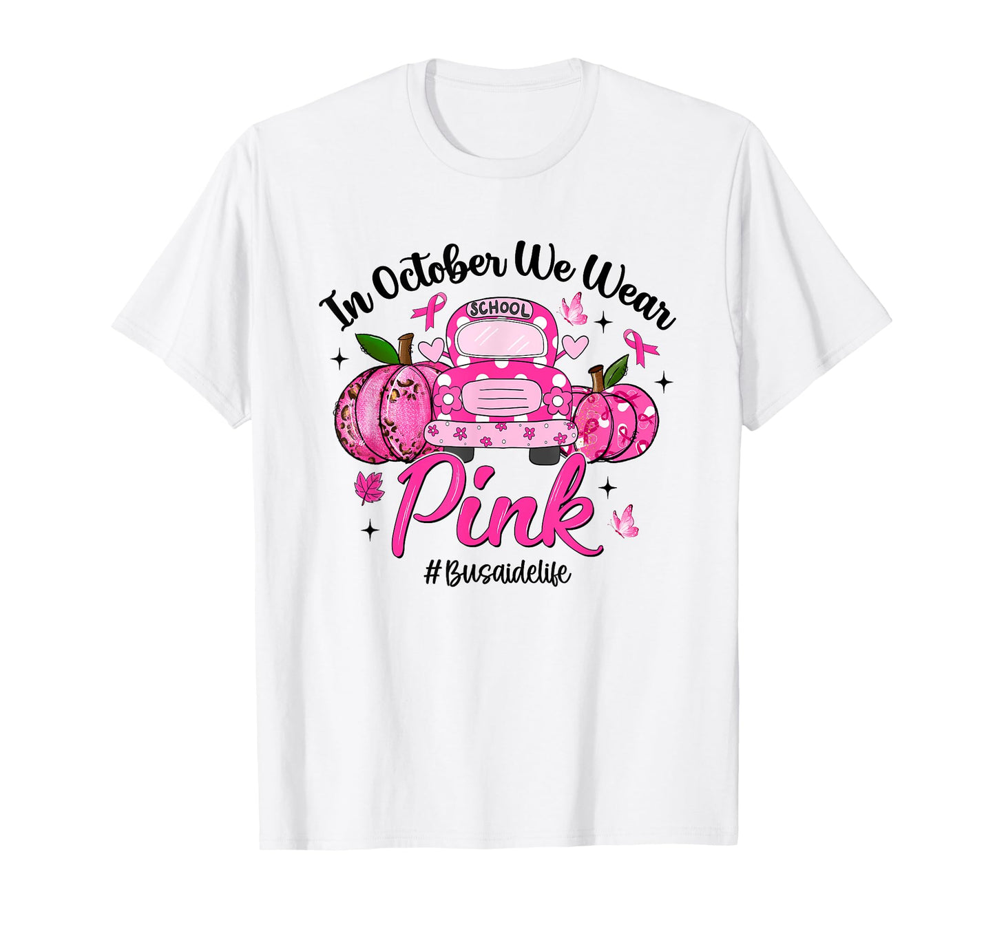 in October We Wear Pink Bus Aide Life Breast Cancer T-Shirt