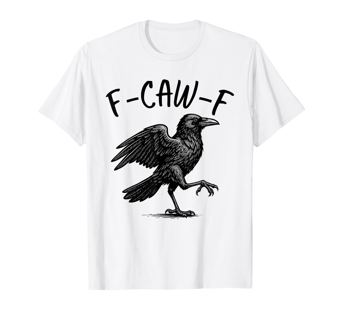 F-Caw-F Black Crow Funny Black Bird Crow Halloween Graphic T-Shirt
