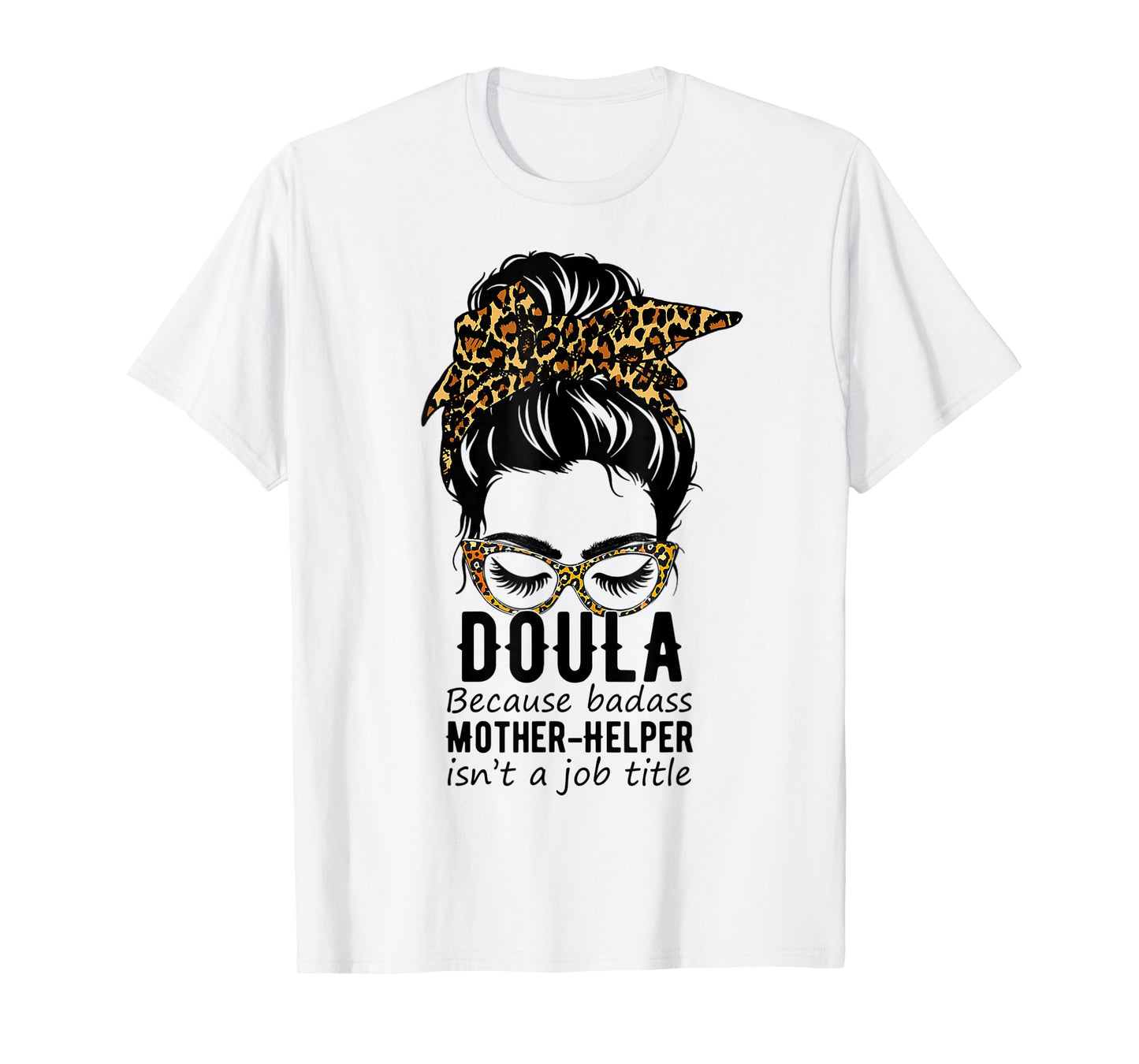 Messy Bun Doula Child Delivery Birth Worker Labor Nurse T-Shirt