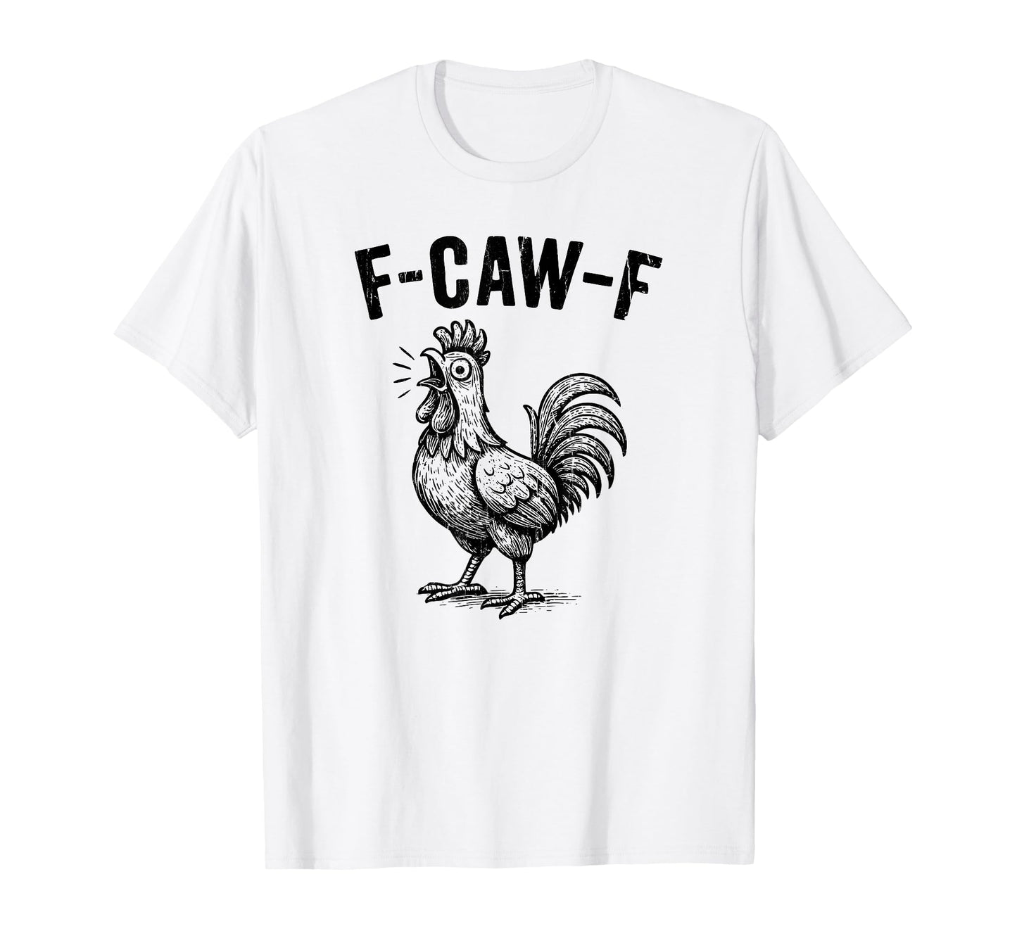 F-Caw-F Chicken, Crazy Rooster Meme, Funny Chicken T-Shirt