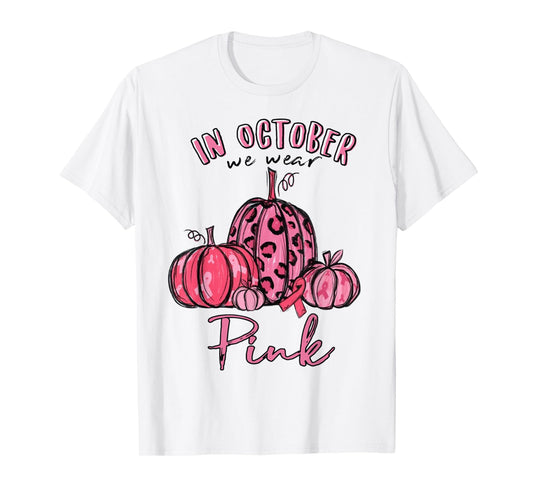 Pumpkin Fall In October We Wear Pink Breast Cancer Awareness T-Shirt