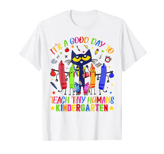 It's A Good Day To Teach Tiny Human Kindergarten Cat Teacher T-Shirt