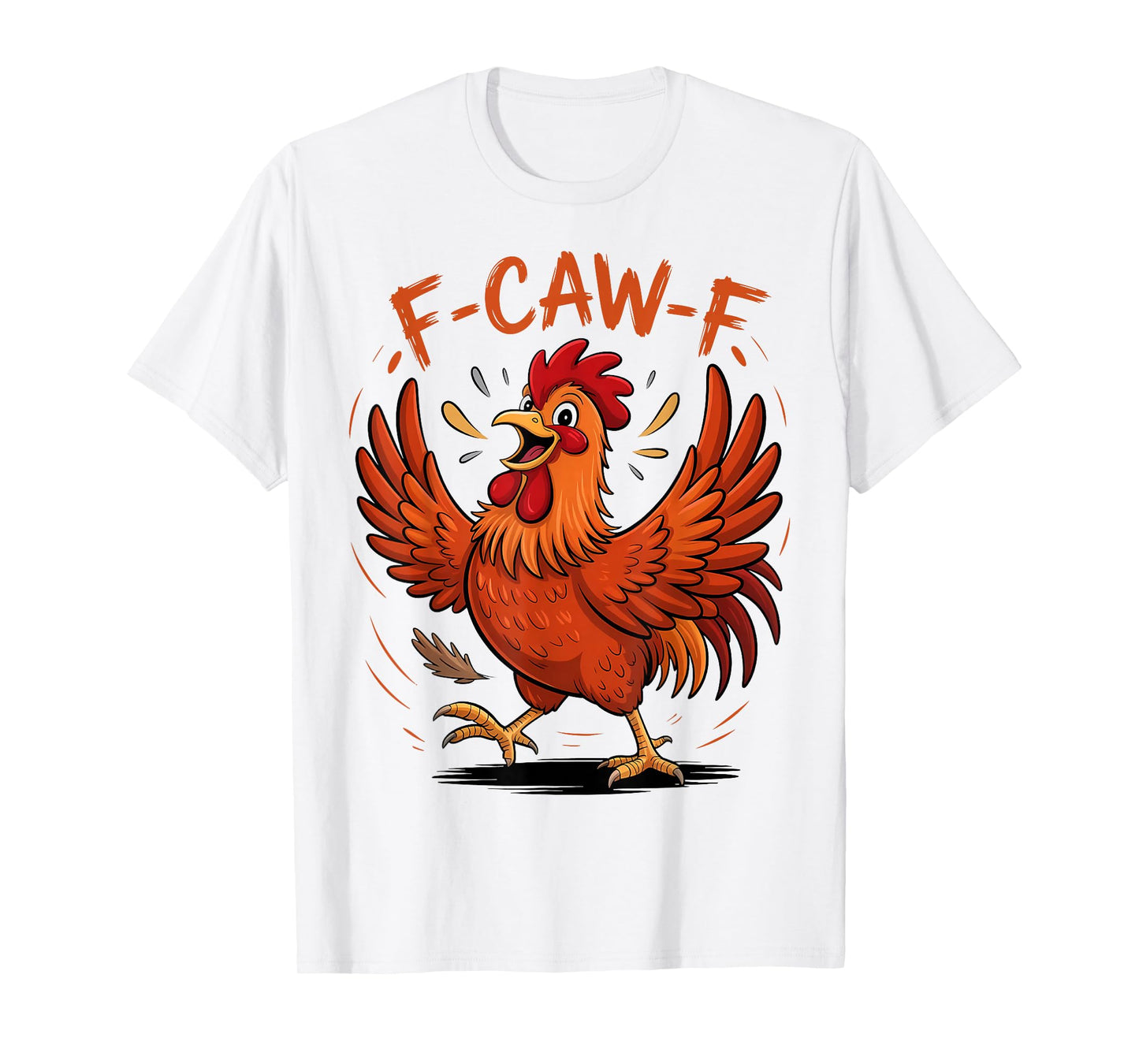 F-Caw-F Funny Chicken Humor F-Caw-F Quote Rooster Meme T-Shirt
