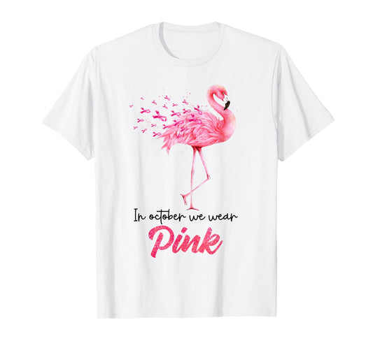 Breast Cancer Awareness In October We Wear Pink Flamingo T-Shirt