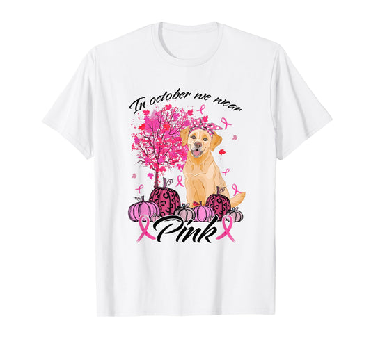 In October We Wear Pink Labrador Breast Cancer Awareness T-Shirt