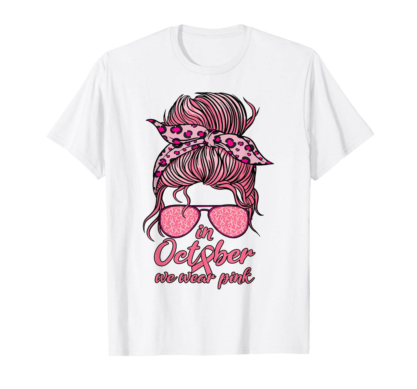 In October We Wear Pink Messy Bun Women Girl Breast Cancer T-Shirt