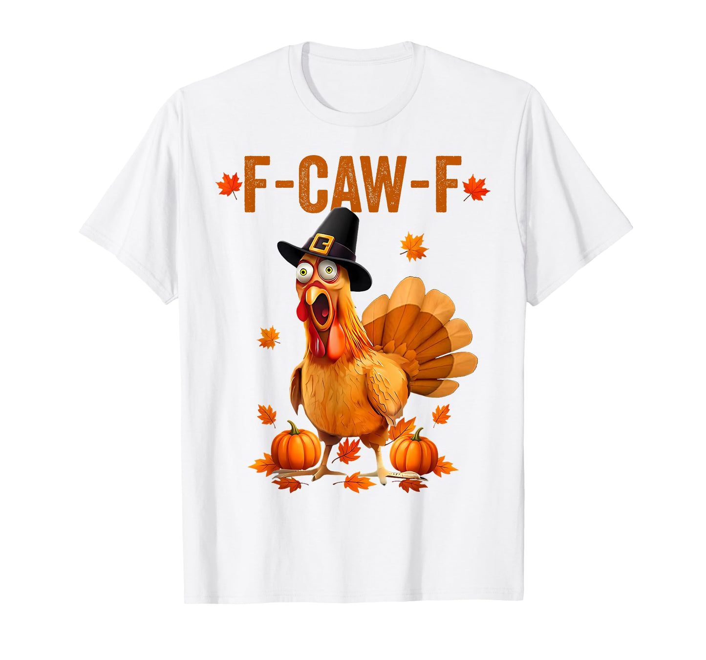 Funny F Caw F Turkey Cawing Thanksgiving Meme F-Caw-F Pun T-Shirt