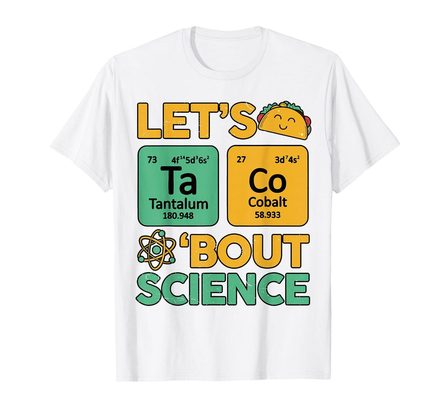 Let Taco Bout Science Teacher Chemistry Chemist Funny Physic T-Shirt