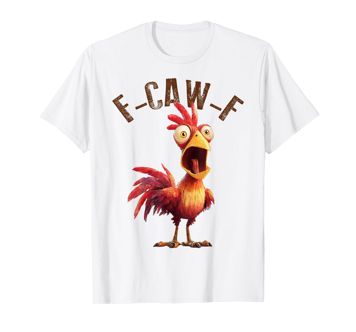 Funny F-Caw-F Chicken Rooster Meme Humor F CAW F Quote T-Shirt