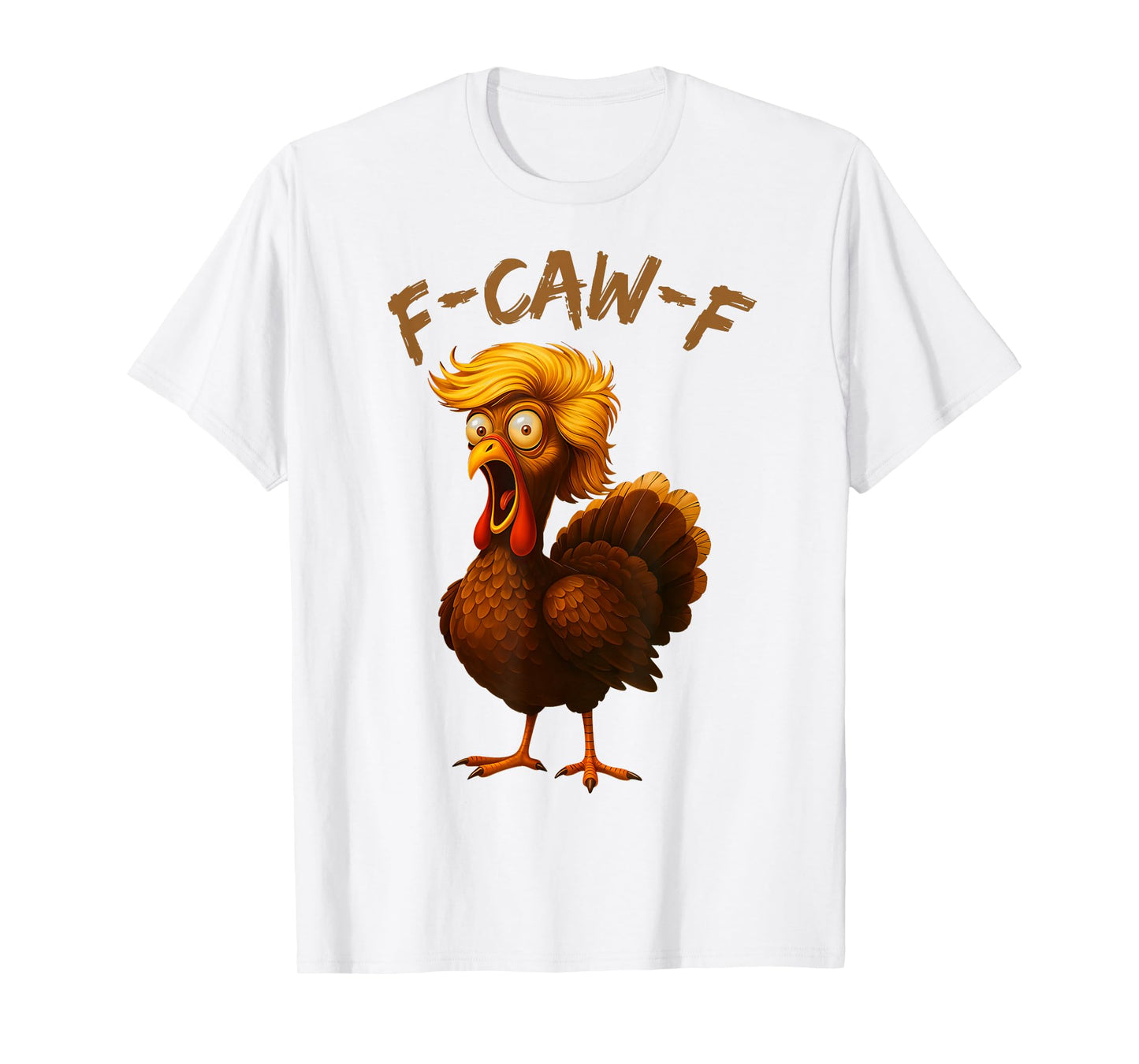 Funny F-CAW-F Turkey with Crazy Hair Thanksgiving Humor Art T-Shirt