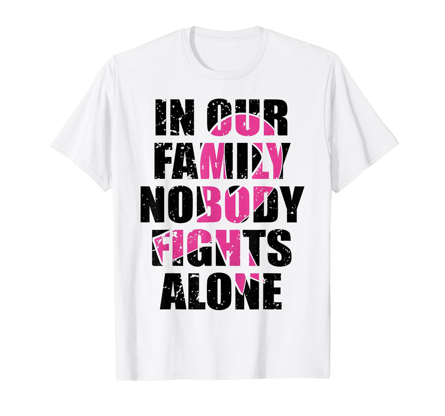 in Our Family Nobody Fights Alone - Breast Cancer Women Girl T-Shirt