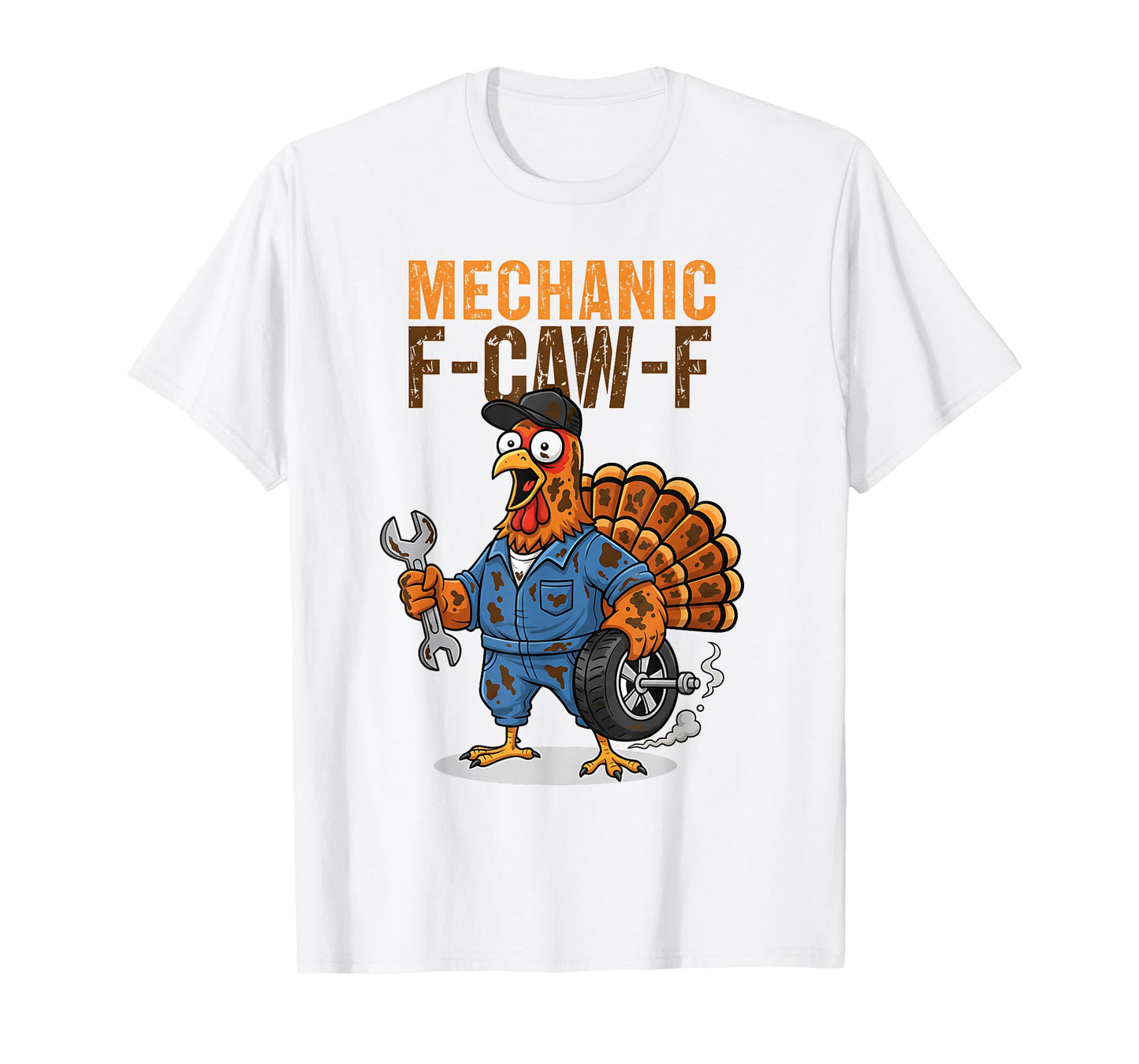 Funny Mechanic F-CAW-F Turkey Thanksgiving Humor Dad T-Shirt