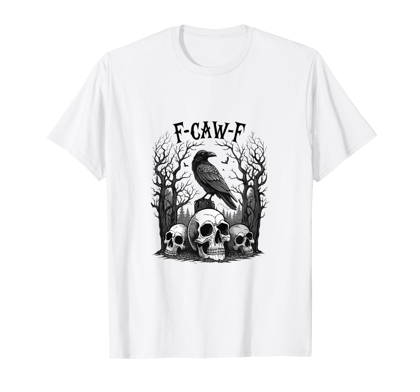 F-Caw-F, Black Crow, Funny Black Bird Gothic Adult Humor T-Shirt