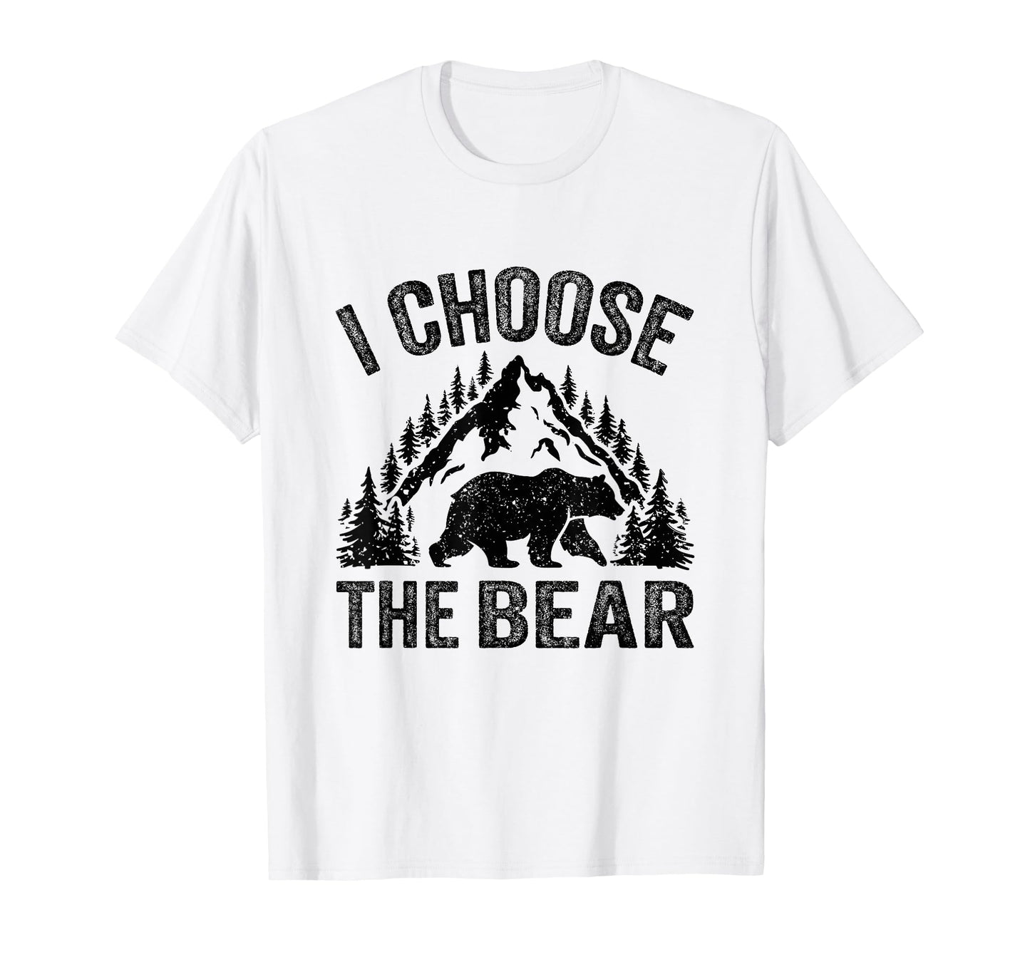 I CHOOSE THE BEAR unique animal lover T-Shirt