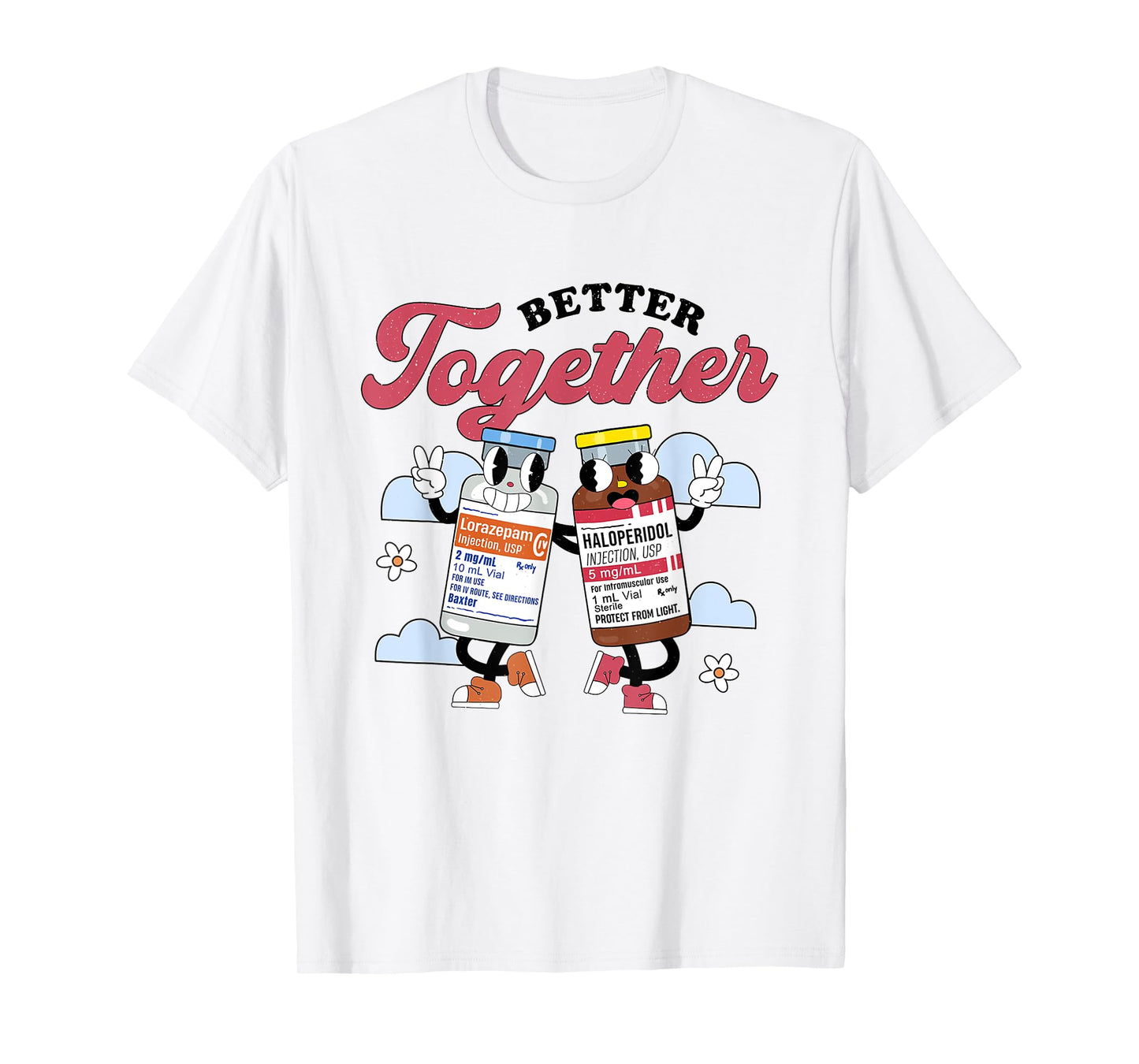 Retro Better Together Haldol Ativan ICU Nurse Healthcare RN T-Shirt