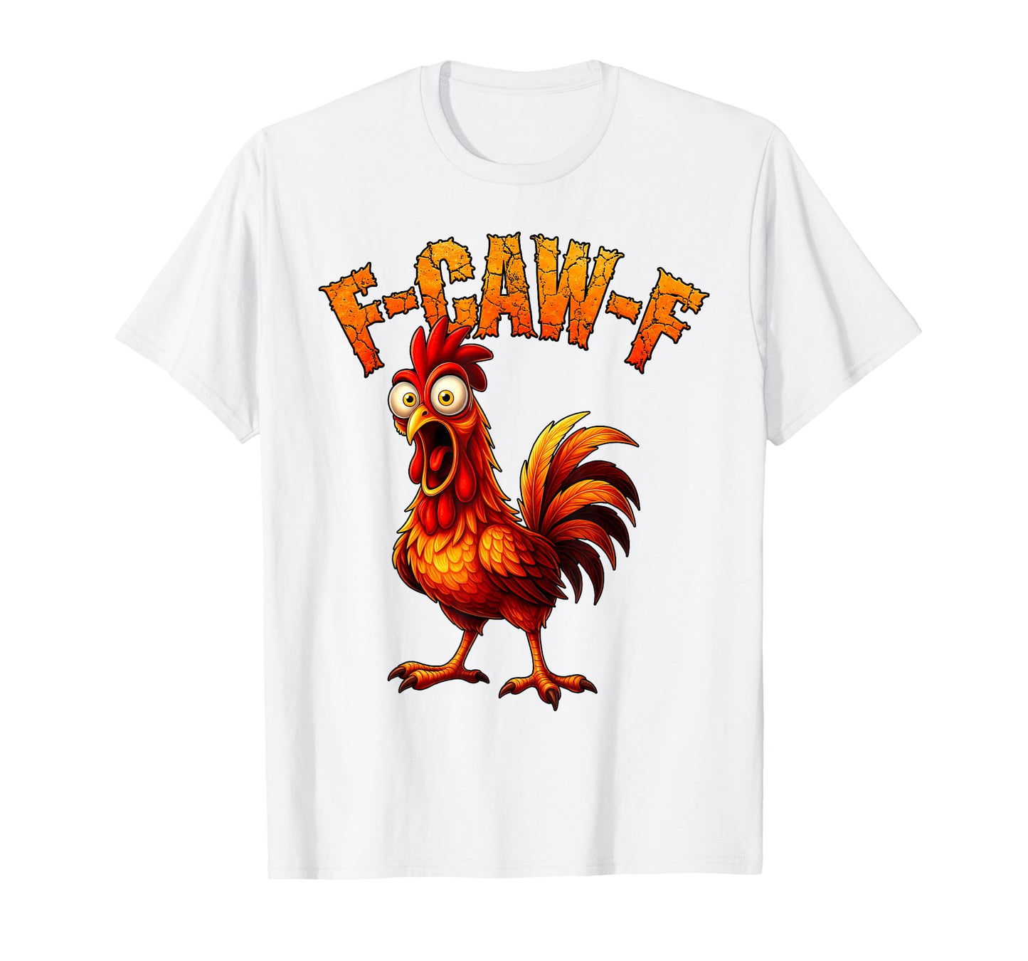 F-Caw-F Funny Chicken Humor F-Caw-F Quote Rooster Meme T-Shirt