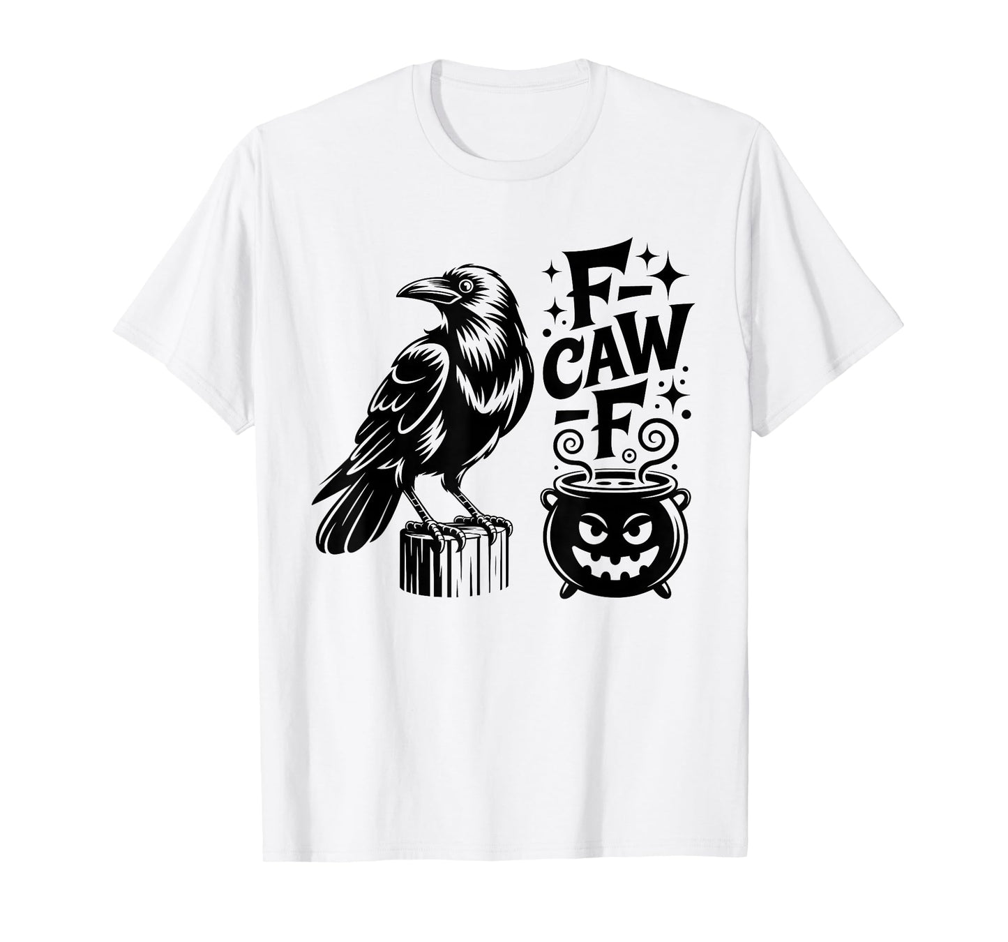 F-Caw-F Crow Halloween Spooky Black Raven Dark Gothic FCAWF T-Shirt